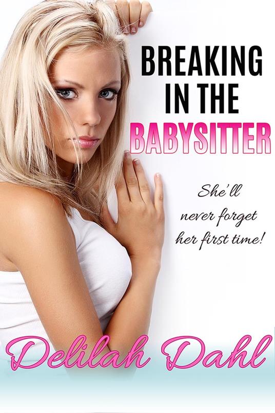 Breaking In the Babysitter