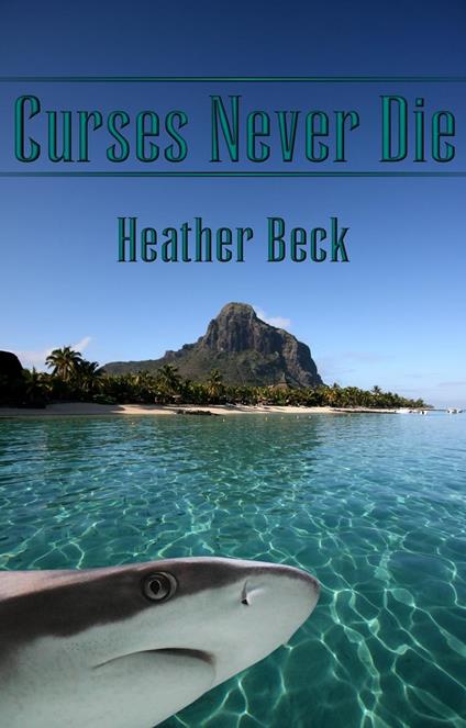 Curses Never Die - Heather Beck - ebook