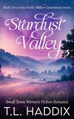 Stardust Valley: A Small Town Women's Fiction Romance