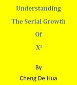 Understanding the Serial Growth of x3 .