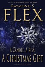 A Candle, A Kiss, A Christmas Gift: A Long Way Home Novel
