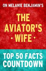 The Aviator's Wife - Top 50 Facts Countdown
