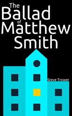 The Ballad of Matthew Smith