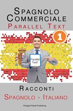 Spagnolo Commerciale [1] Parallel Text | Racconti (Spagnolo - Italiano)