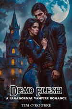 Dead Flesh: A Paranormal Vampire Romance