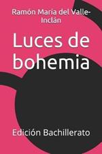 Luces de Bohemia: Edici n Bachillerato