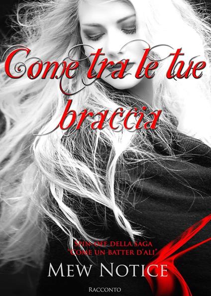 Come tra le tue braccia - Mew Notice - ebook