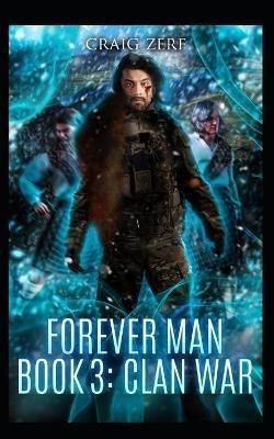 The Forever Man 3: Book 3: Clan War - Craig Zerf - cover