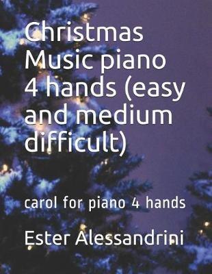 Christmas Music piano 4 hands (easy and medium difficult): carol for piano 4 hands - Ester Alessandrini - cover