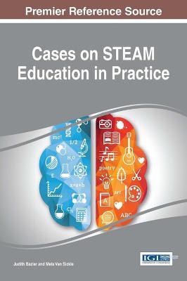 Cases on STEAM Education in Practice - Judith Bazler,Meta Van Sickle - cover