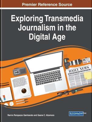 Exploring Transmedia Journalism in the Digital Age - cover