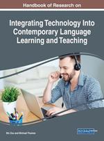 Handbook of Research on Integrating Technology Into Contemporary Language Learning and Teaching