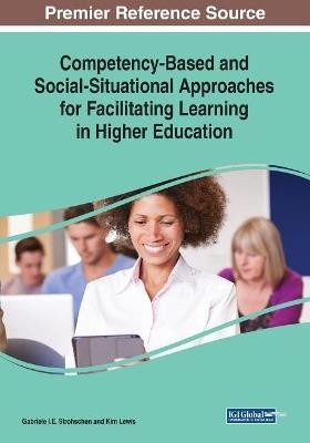 Competency-Based and Social-Situational Approaches for Facilitating Learning in Higher Education - cover