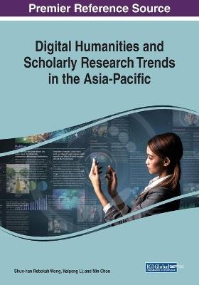 Digital Humanities and Scholarly Research Trends in the Asia-Pacific - cover