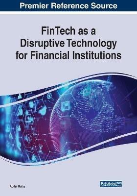FinTech as a Disruptive Technology for Financial Institutions - cover