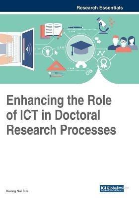 Enhancing the Role of ICT in Doctoral Research Processes - cover