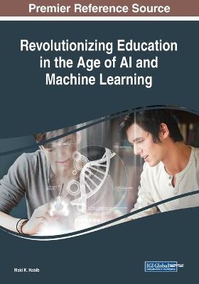 Revolutionizing Education in the Age of AI and Machine Learning - cover