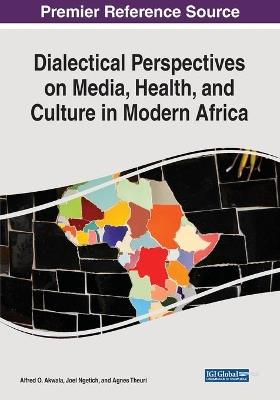Dialectical Perspectives on Media, Health, and Culture in Modern Africa - cover