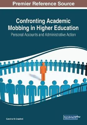 Confronting Academic Mobbing in Higher Education: Personal Accounts and Administrative Action - cover