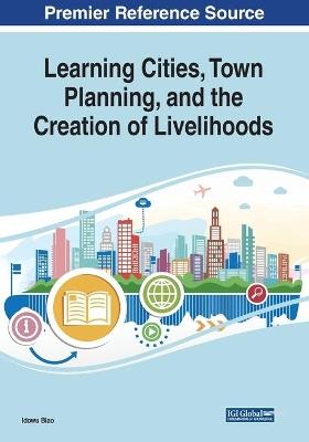 Learning Cities, Town Planning, and the Creation of Livelihoods - cover