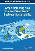 Green Marketing as a Positive Driver Toward Business Sustainability