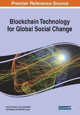 Blockchain Technology for Global Social Change - Jane Thomason,Sonja Bernhardt,Tia Kansara - cover