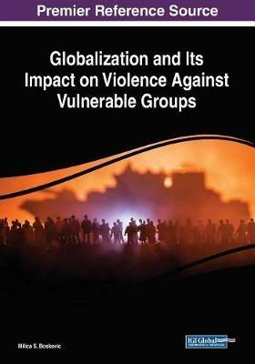 Globalization and Its Impact on Violence Against Vulnerable Groups - cover