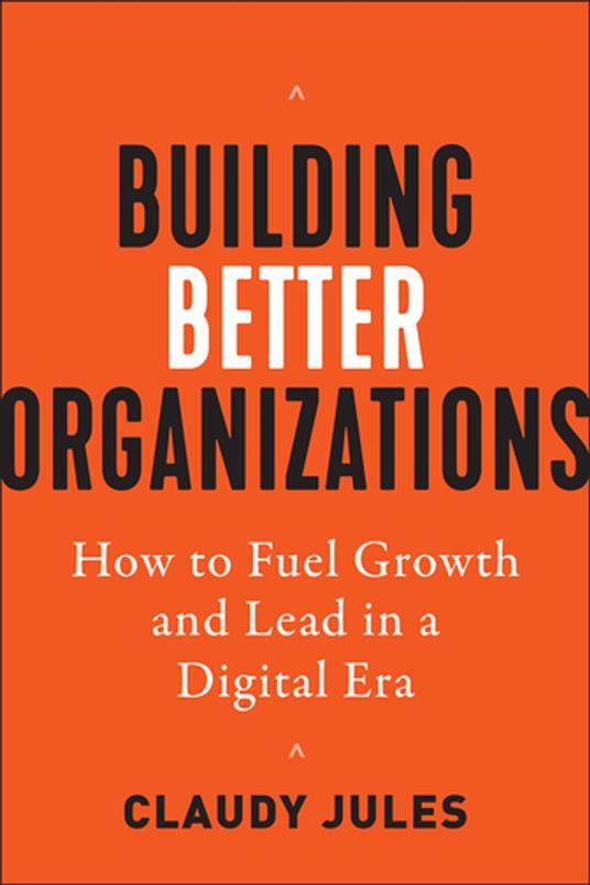 Building Better Organizations