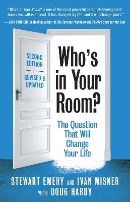 Who's in Your Room? Revised and Updated: The Question That Will Change Your Life - Stewart Emery,Ivan Misner,Doug Hardy - cover
