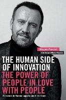 The Human Side of Innovation: The Power of People in Love with People - Mauro Porcini,Indra Nooyi - cover
