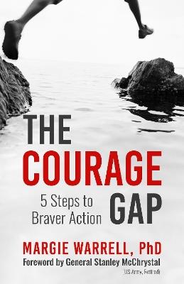 The Courage Gap: 5 Steps to Braver Action - Margie Warrell - cover