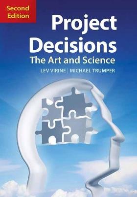 Project Decisions: The Art and Science - Lev Virine,Michael Trumper - cover