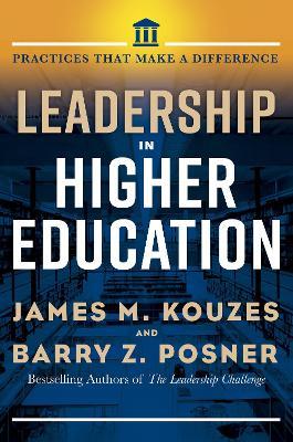 Leadership in Higher Education: Practices That Matter - James M. Kouzes,Barry Z. Posner - cover