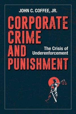 Corporate Crime and Punishment - John C. Coffee Jr. - cover