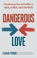 Dangerous Love - Chad Ford,The Arbinger Institute - cover