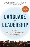 The Language of Leadership: How to Engage and Inspire Your Team - Joel Schwartzberg - cover
