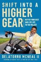 Shift into a Higher Gear: Better Your Best and Live Life to the Fullest - Delatorro McNeal - cover