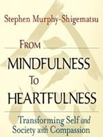 From Mindfulness to Heartfulness