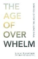 The Age of Overwhelm: Strategies for the Long Haul - Laura Van Dernoot Lipsky - cover