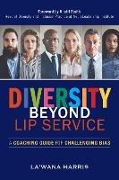 Diversity Beyond Lip Service: A Coaching Guide for Challenging Bias - La'Wana Harris - cover