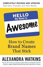 Hello, My Name is Awesome: How to Create Brand Names That Stick