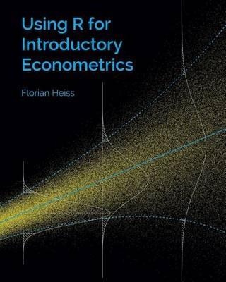 Using R for Introductory Econometrics - Florian Heiss - cover