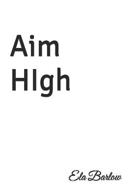 Aim HIgh - Ela Barlow - cover