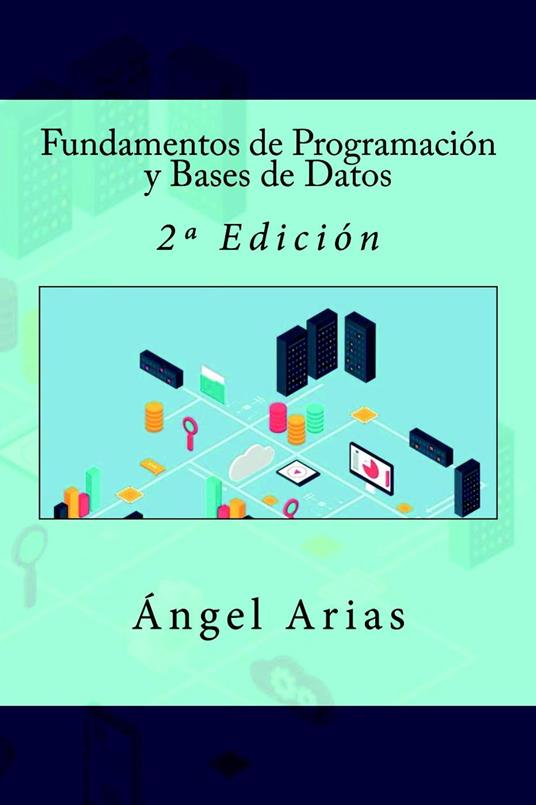 Fundamentos de Programación y Bases de Datos: 2ª Edición