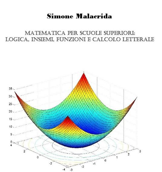 Matematica: logica, insiemi, funzioni e calcolo letterale - Simone Malacrida - ebook