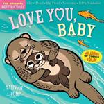 Indestructibles: Love You, Baby: Chew Proof · Rip Proof · Nontoxic · 100% Washable (Book for Babies, Newborn Books, Safe to Chew)