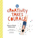 Creativity Takes Courage: Dare to Think Differently