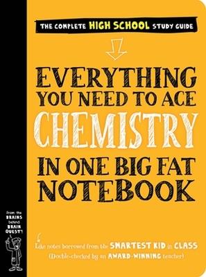 Everything You Need to Ace Chemistry in One Big Fat Notebook - Workman Publishing - cover