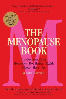 The Menopause Book: The Complete Guide: Hormones, Hot Flashes, Health,  Moods, Sleep, Sex - Barbara Kantrowitz,Pat Wingert - cover