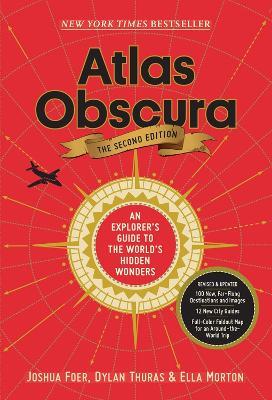 Atlas Obscura, 2nd Edition: An Explorer's Guide to the World's Hidden Wonders - Atlas Obscura,Dylan Thuras,Ella Morton - cover